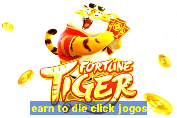 earn to die click jogos